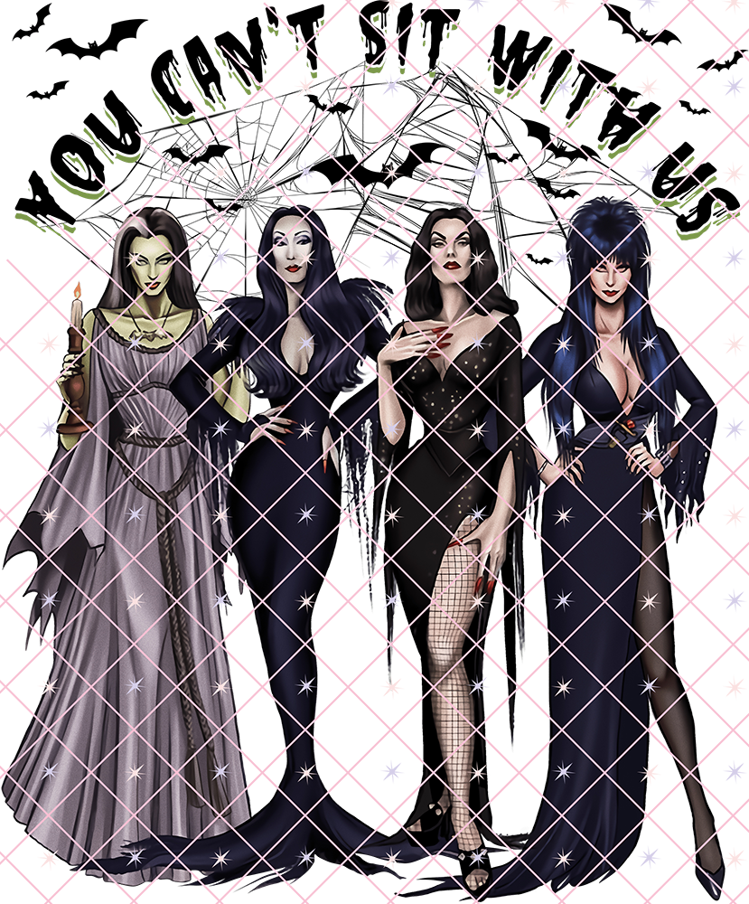 You Can't Sit With Us - Halloween Queens